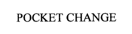 POCKET CHANGE trademark
