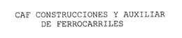CAF CONSTRUCCIONES Y AUXILIAR DE FERROCARRILES trademark