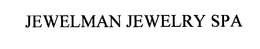 JEWELMAN JEWELRY SPA trademark