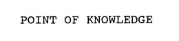 POINT OF KNOWLEDGE trademark