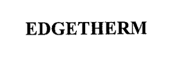 EDGETHERM trademark