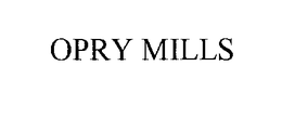 OPRY MILLS trademark