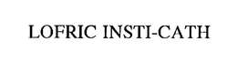 LOFRIC INSTI-CATH trademark
