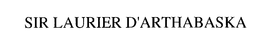 SIR LAURIER D'ARTHABASKA trademark