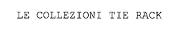 LE COLLEZIONI TIE RACK trademark