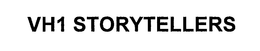 VH1 STORYTELLERS trademark
