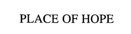 PLACE OF HOPE trademark