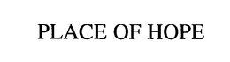 PLACE OF HOPE trademark