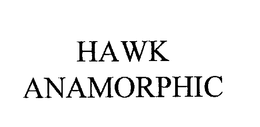 HAWK ANAMORPHIC trademark