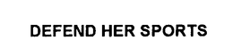 DEFEND HER SPORTS trademark