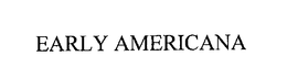 EARLY AMERICANA trademark