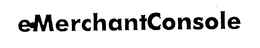 E.MERCHANTCONSOLE trademark