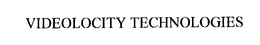 VIDEOLOCITY TECHNOLOGIES trademark