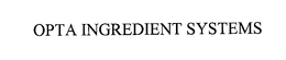 OPTA INGREDIENT SYSTEMS trademark