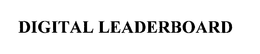 DIGITAL LEADERBOARD trademark