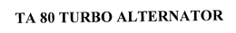 TA 80 TURBO ALTERNATOR trademark