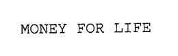 MONEY FOR LIFE trademark