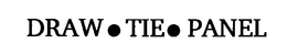 DRAW·TIE·PANEL trademark