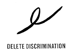 DELETE DISCRIMINATION trademark