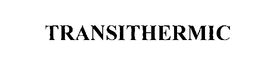 TRANSITHERMIC trademark