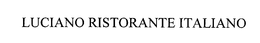 LUCIANO RISTORANTE ITALIANO trademark