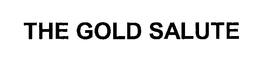 THE GOLD SALUTE trademark