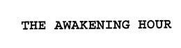 THE AWAKENING HOUR trademark
