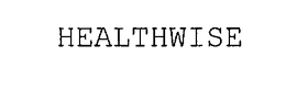 HEALTHWISE trademark