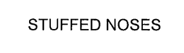 STUFFED NOSES trademark