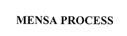 MENSA PROCESS trademark