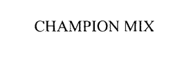 CHAMPION MIX trademark