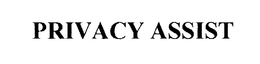 PRIVACY ASSIST trademark
