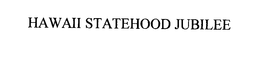 HAWAII STATEHOOD JUBILEE trademark