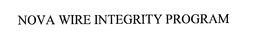 NOVA WIRE INTEGRITY PROGRAM trademark
