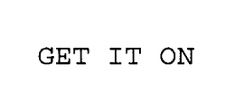 GET IT ON trademark