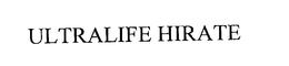 ULTRALIFE HIRATE trademark