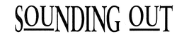 SOUNDING OUT trademark