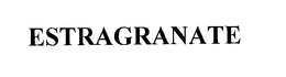 ESTRAGRANATE trademark