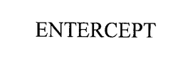 ENTERCEPT trademark