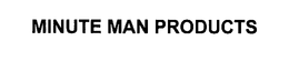 MINUTE MAN PRODUCTS trademark