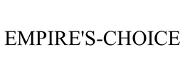 EMPIRE'S-CHOICE trademark