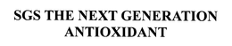 SGS THE NEXT GENERATION ANTIOXIDANT trademark
