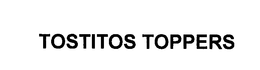 TOSTITOS TOPPERS trademark