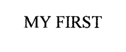 MY FIRST trademark
