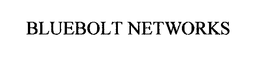 BLUEBOLT NETWORKS trademark