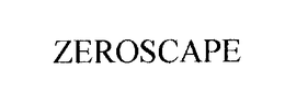 ZEROSCAPE trademark