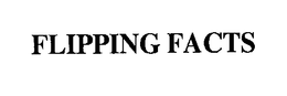 FLIPPING FACTS trademark