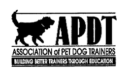 APDT ASSOCIATION OF PET DOG TRAINERS BUILDING BETTER TRAINERS THROUGH EDUCATION trademark