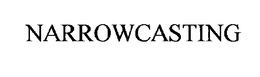 NARROWCASTING trademark