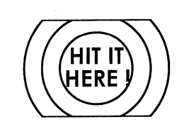 HIT IT HERE! trademark